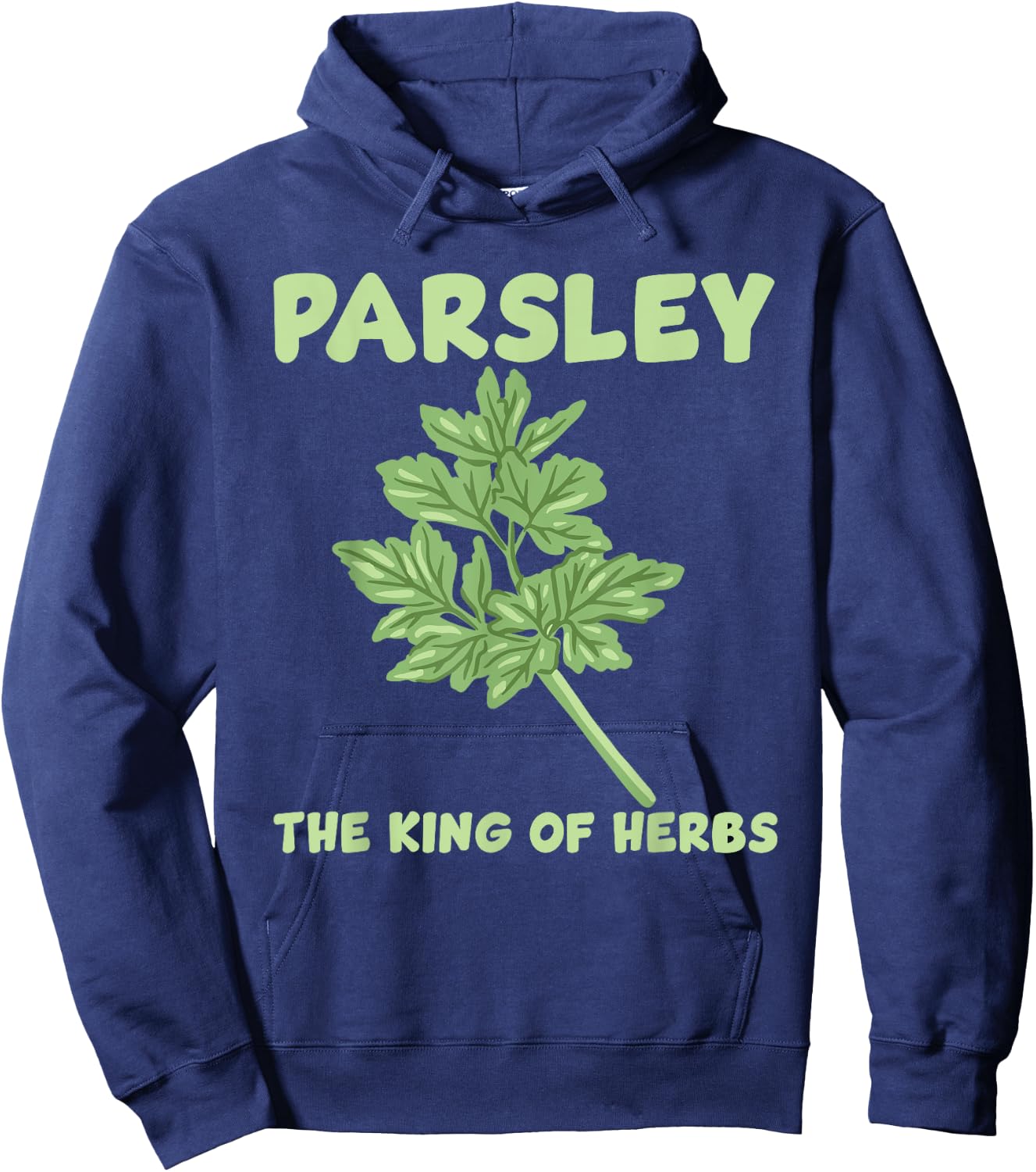 Parsley King Of The Herbs Costume Love Gardening Hoodie - Hoodie | Navy