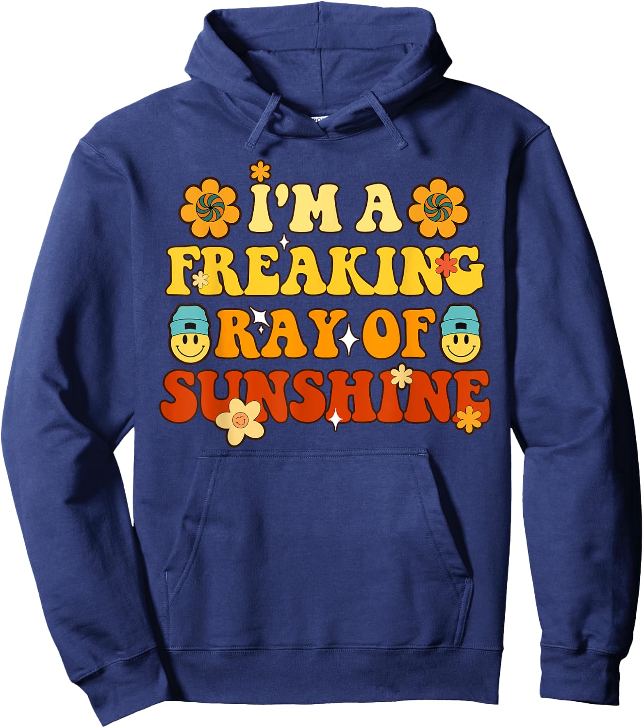 Funny I'm A Freaking Ray Of Sunshine Groovy Ray Of Sunshine Men Women Hoodie - Hoodie | Navy