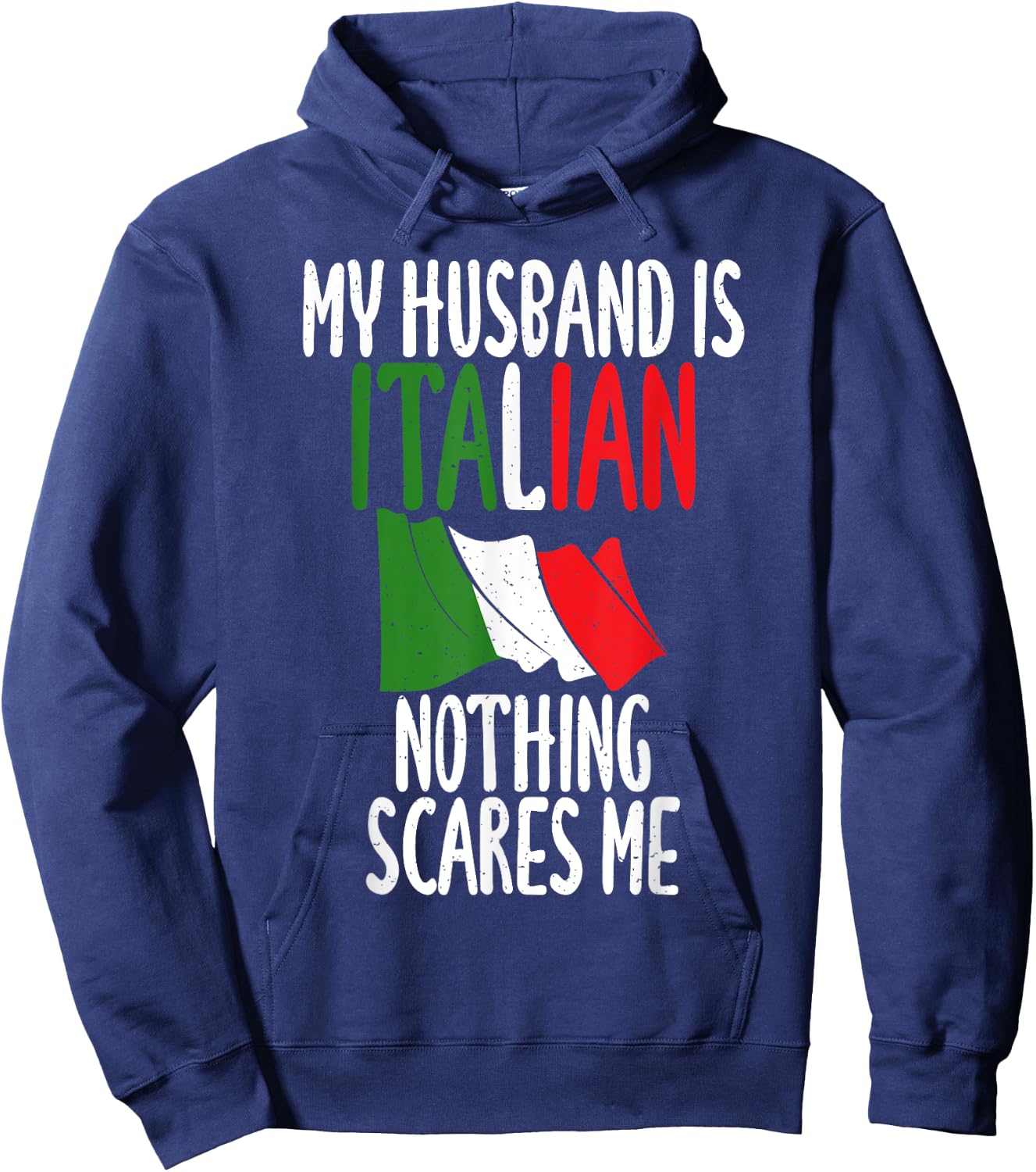 Italian Flag My Husband is Italian nothing scares me Italian Hoodie - Hoodie | Navy