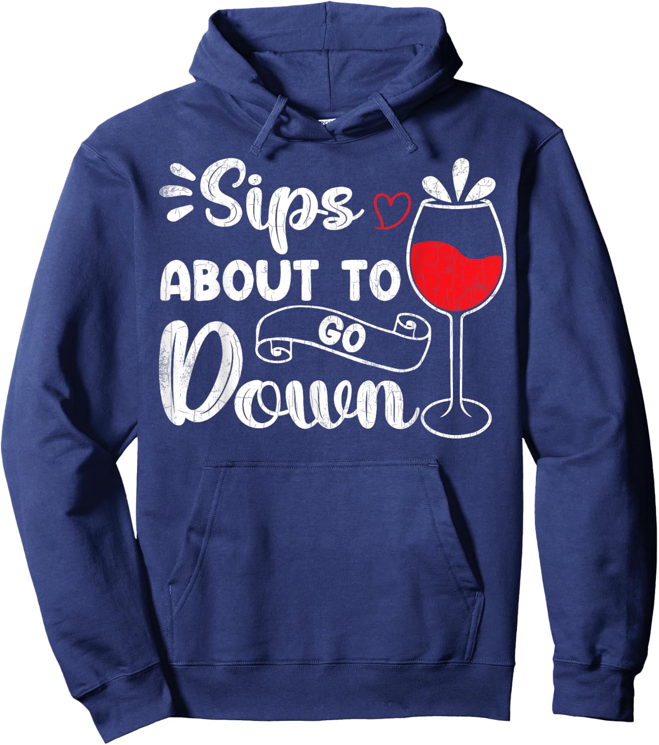 Sips About To Go Down Funny Wine Drinking Drinker Graphic Hoodie - Hoodie | Navy