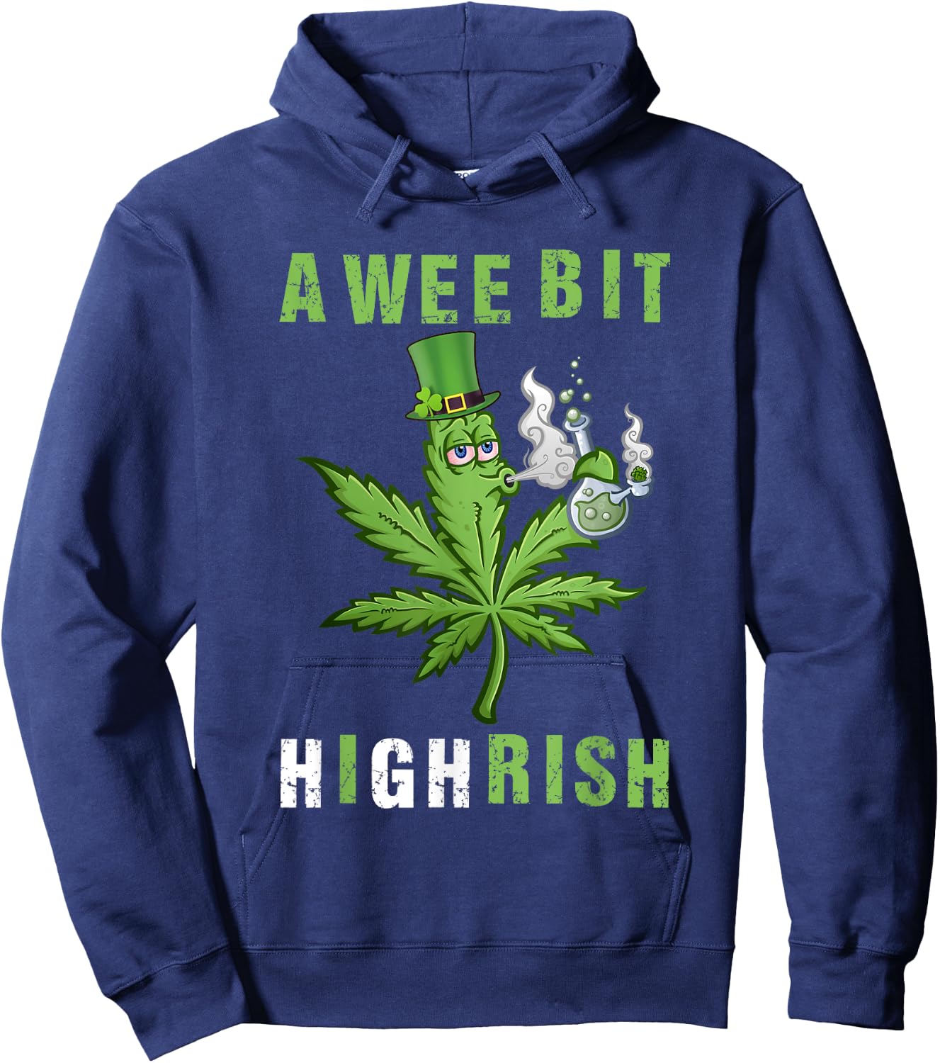 A Wee Bit Highrish Funny 420 Weed St Patricks Day Hoodie - Hoodie | Navy