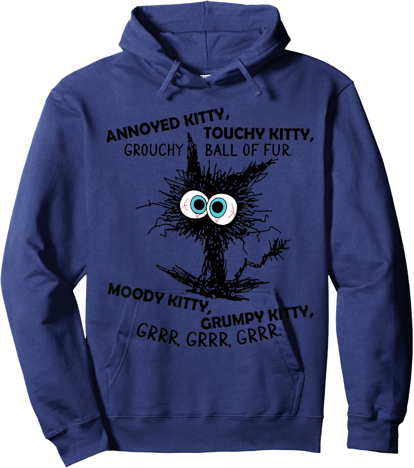 Annoyed Kitty Touchy Kitty Grouchy Ball Of Fur Moody Grumpy Hoodie - Hoodie | Navy