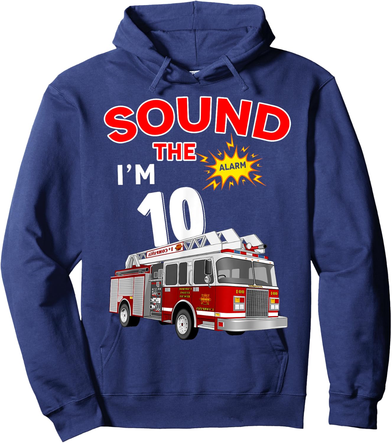 Sound the Alarm I'm 10! Kids Fire Truck Firefighter Birthday Hoodie - Hoodie | Navy