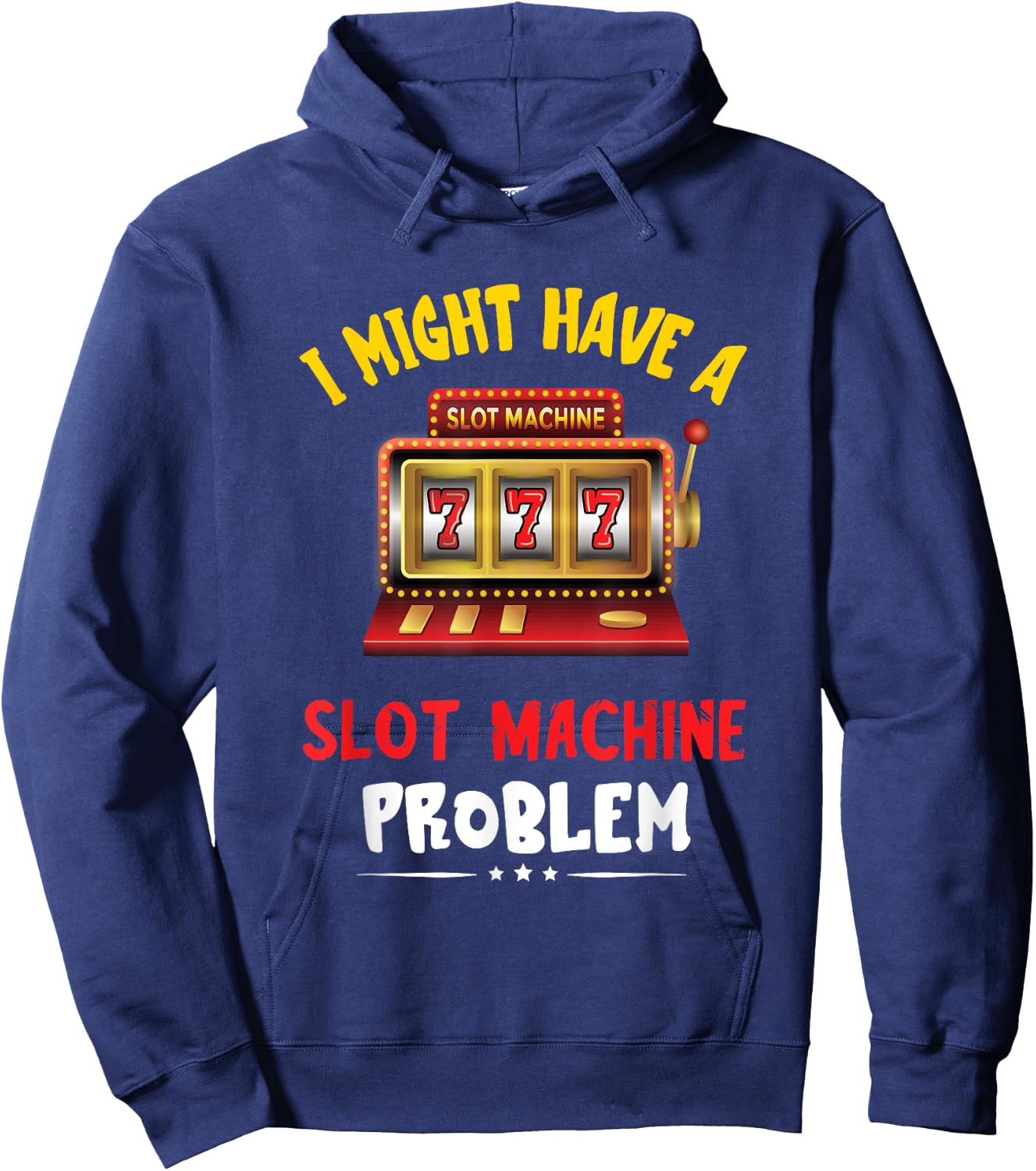 Slot Machine Problem Gaming Machine Gambling Poker Player Hoodie - Hoodie | Navy