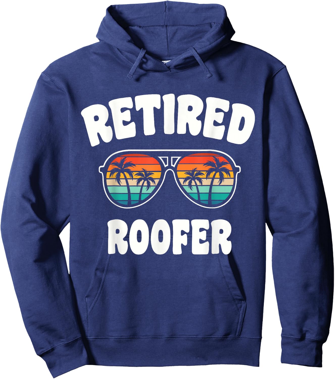 Retired Roofer Funny Retirement Congratulations Hoodie - Hoodie | Navy