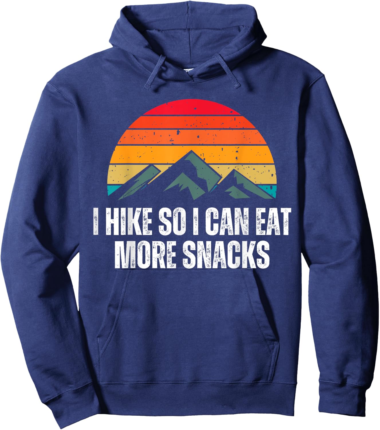 I Hike So I Can Eat More Snacks Shirt as a Funny Hiking Hoodie - Hoodie | Navy