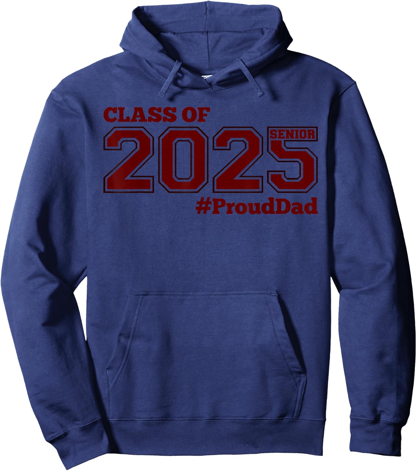Class of 2025 Senior #proud Dad - Maroon Senior 25 Proud Dad Hoodie - Hoodie | Navy