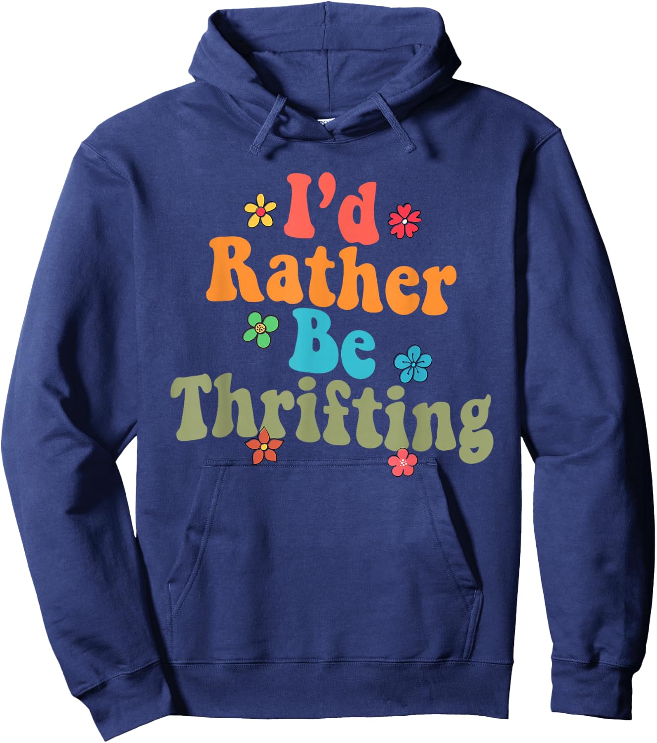 Thrift Store Yard Sale Antique Lover I'd Rather Be Thrifting Hoodie - Hoodie | Navy