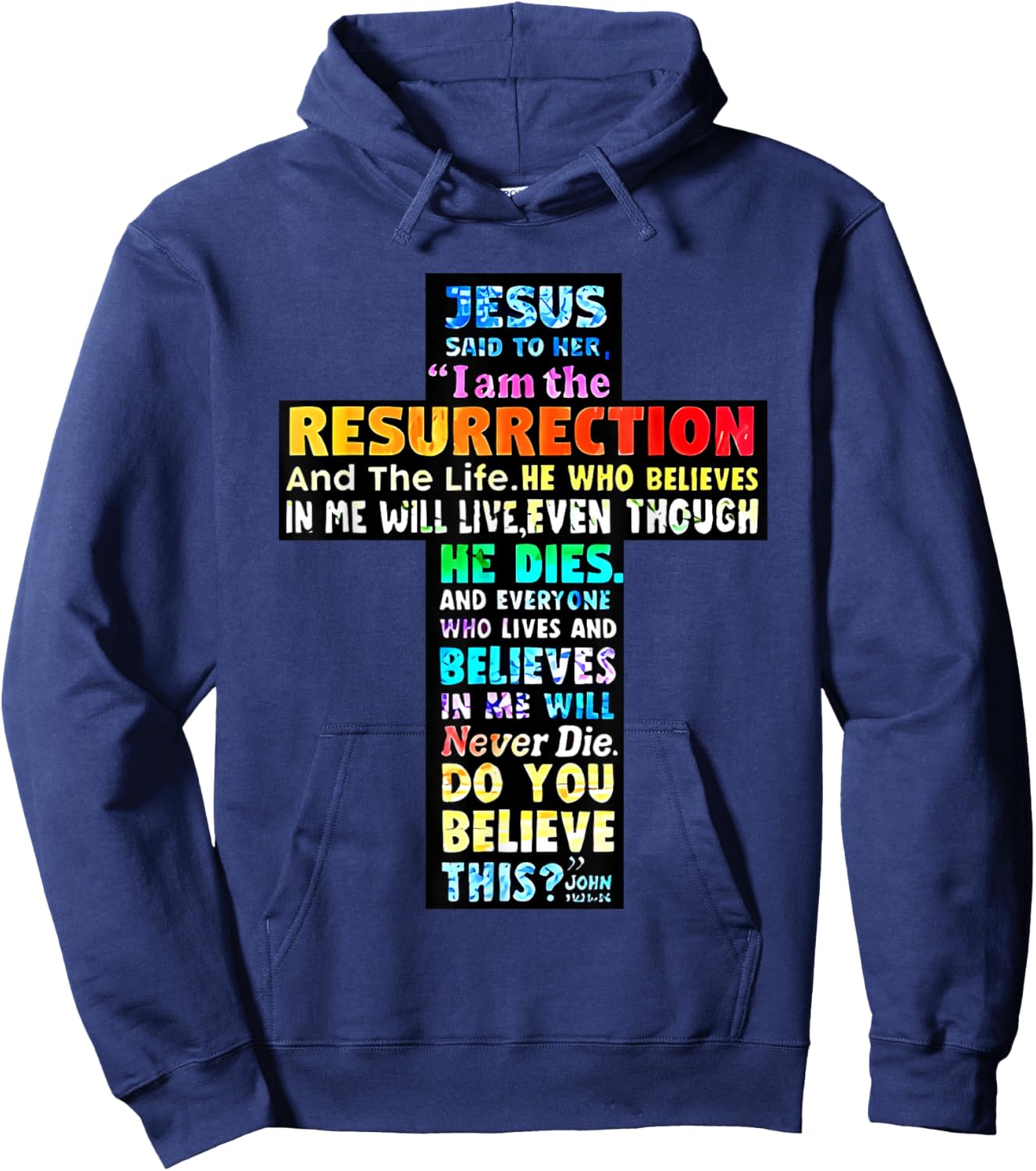 Jesus Said to Her I Am the Resurrection and the Life Hoodie - Hoodie | Navy