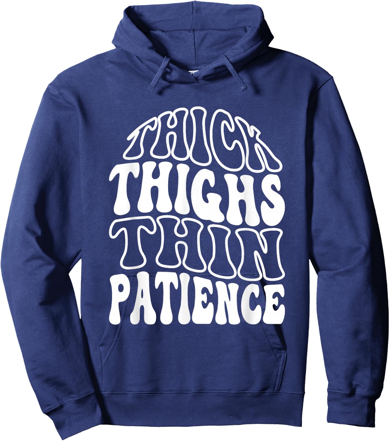 Thick Thighs Thin Patience Hoodie - Hoodie | Navy