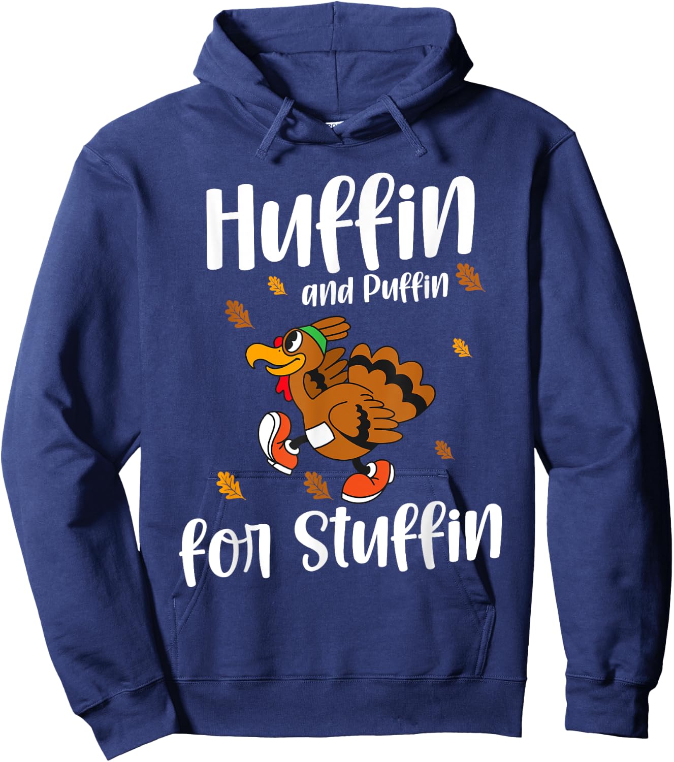 Huffin And Puffin For Stuffin - Funny Thanksgiving Turkey Hoodie - Hoodie | Navy