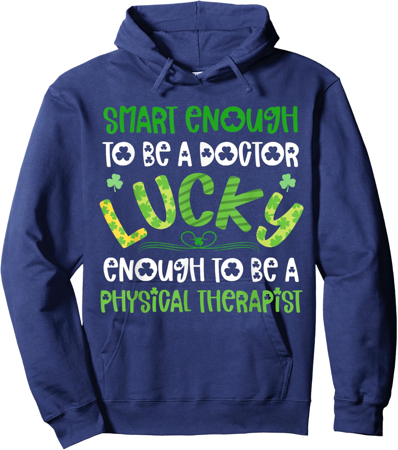 Physical Therapist St Patricks Day Shirts Funny PT Therapy Hoodie - Hoodie | Navy