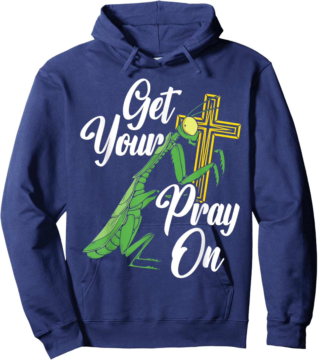 Get Your Pray On Praying Mantis Future Entomologist Hoodie - Hoodie | Navy