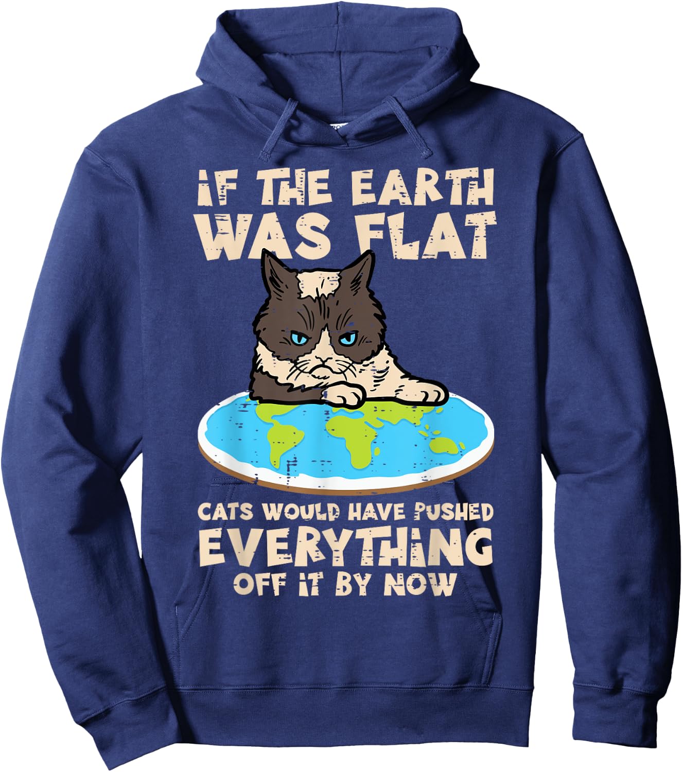 If Earth Was Flat Cat Pushed Everything Funny Men Women Kids Hoodie - Hoodie | Navy