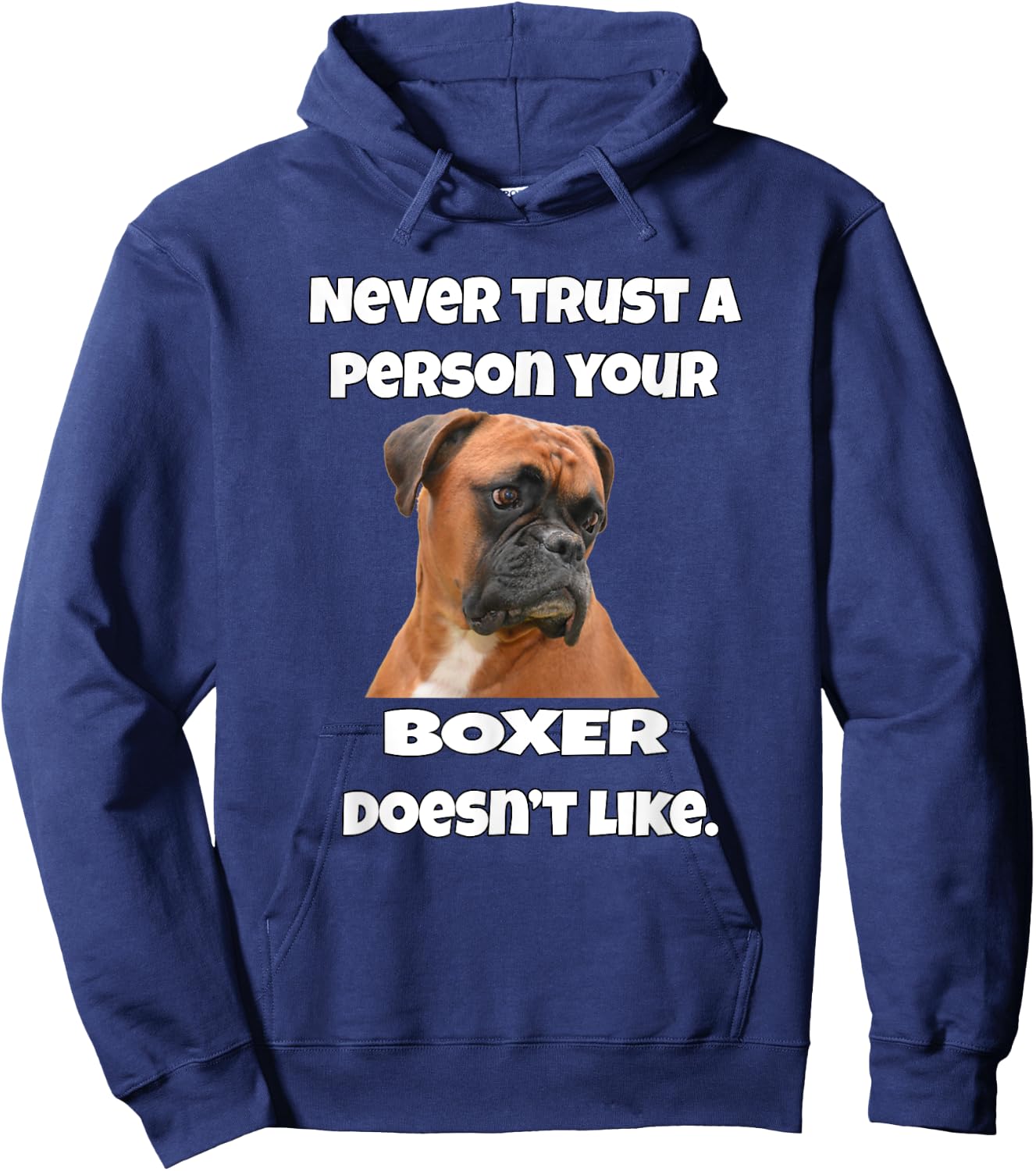 Boxer Pet Dog Owner Design Never Trust A Person Your Boxer Hoodie - Hoodie | Navy