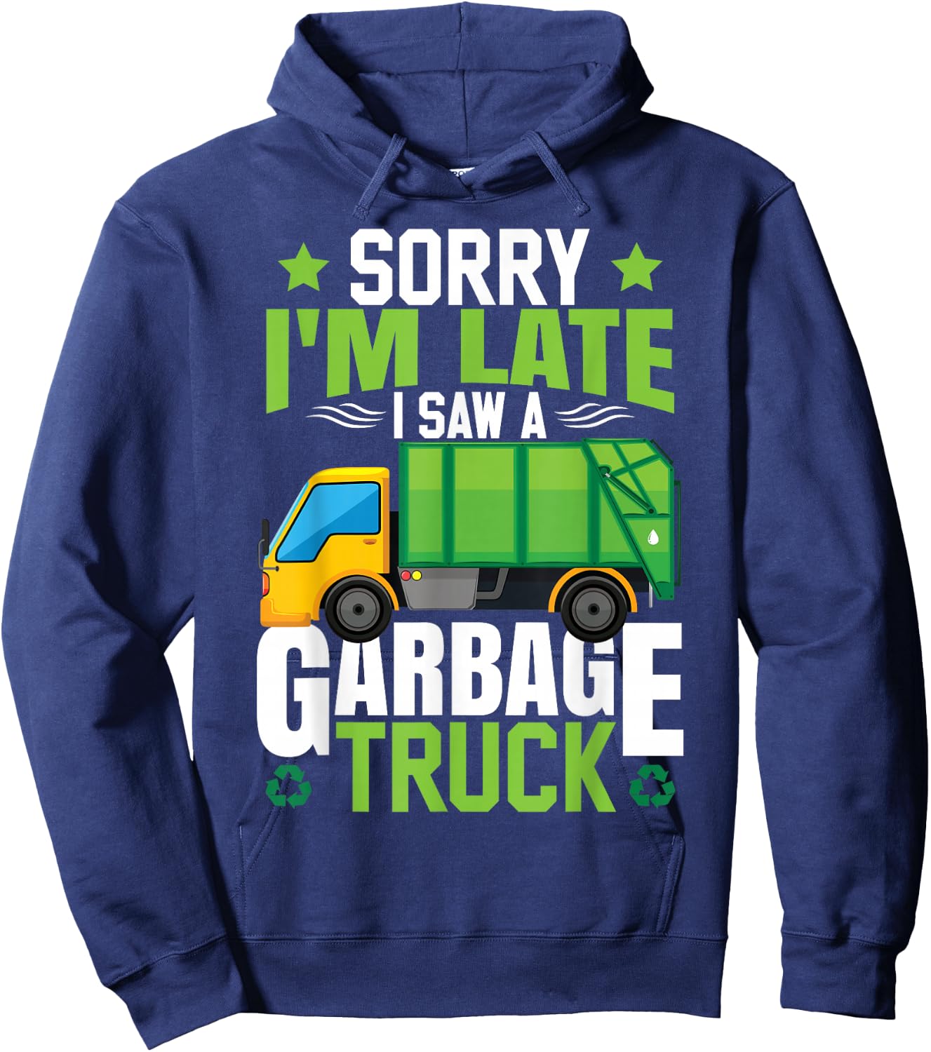 Garbage Truck I Saw A Garbage Truck Hoodie - Hoodie | Navy