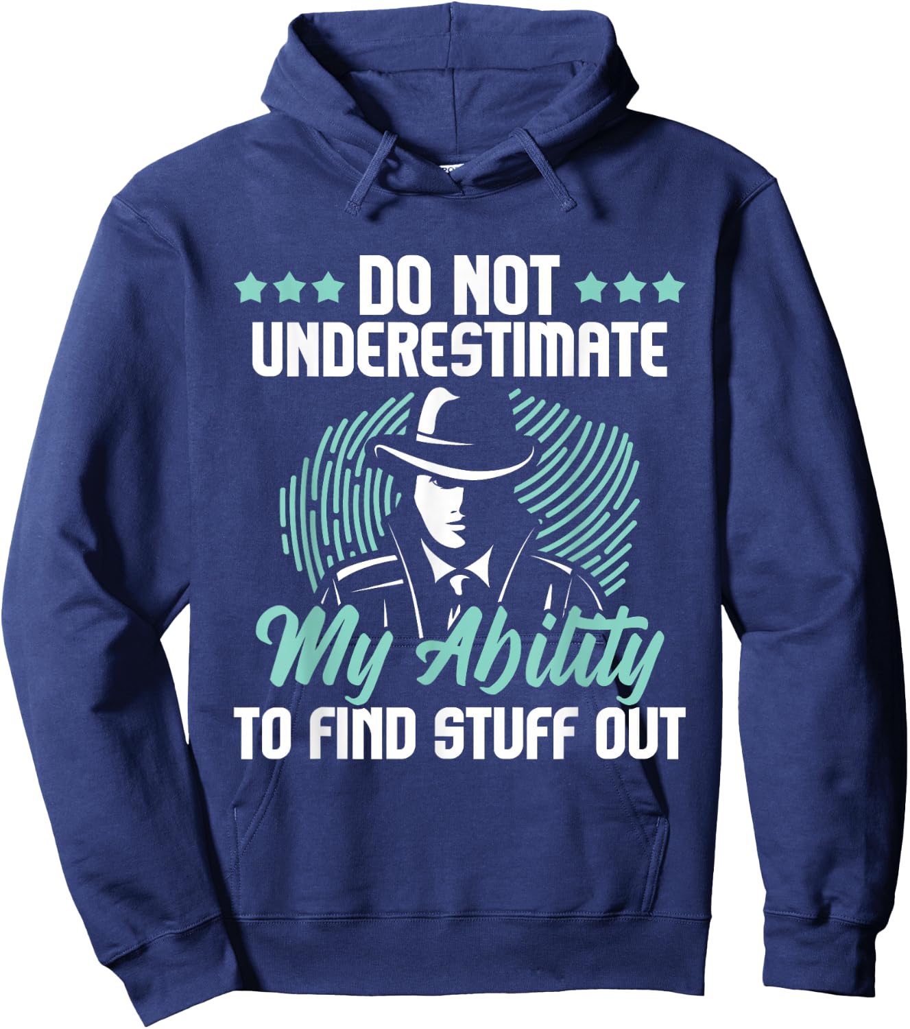 Do Not Underestimate Me - Private Detective Investigator Spy Hoodie - Hoodie | Navy