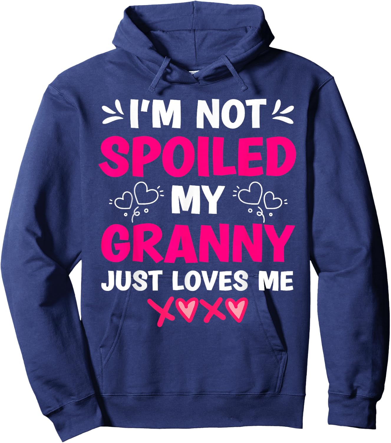 I'm Not Spoiled My Granny Just Loves Me Kids Granddaughter Hoodie - Hoodie | Navy