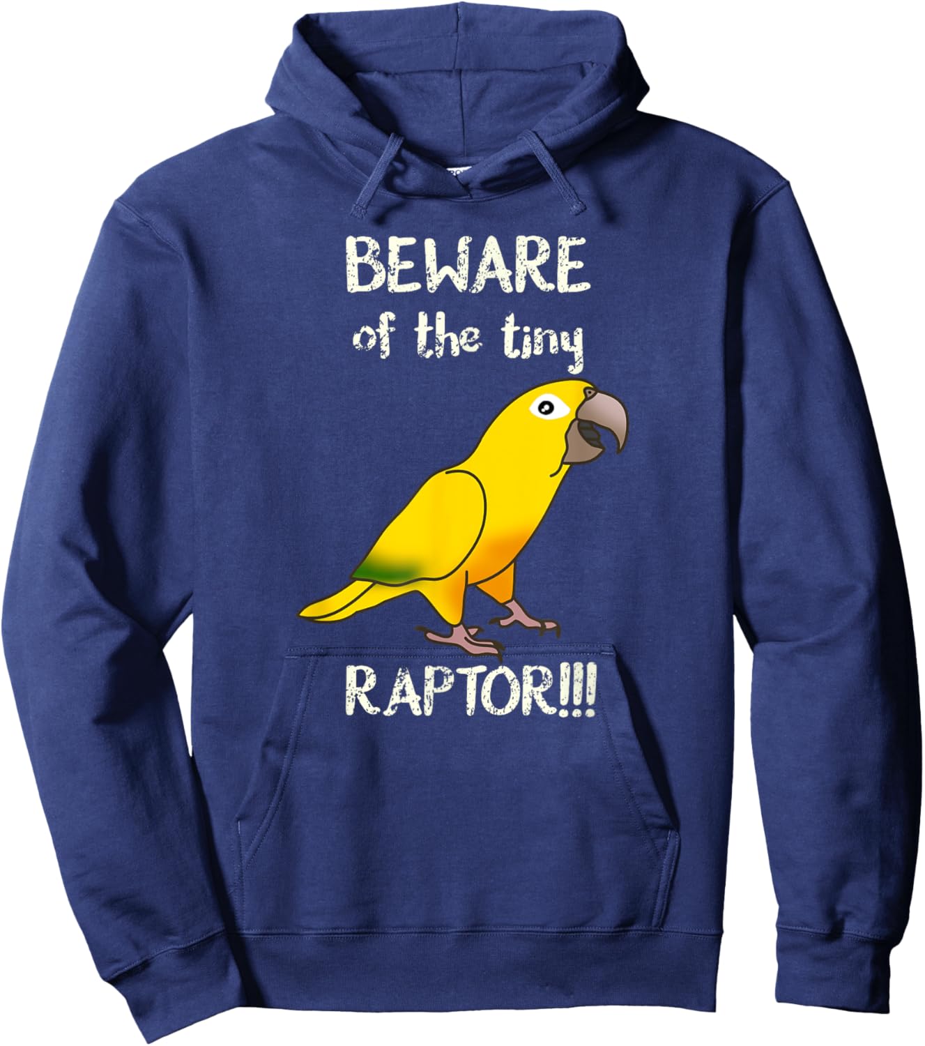 Queen Of Bavaria Beware of the tiny Raptor Golden Conure Hoodie - Hoodie | Navy