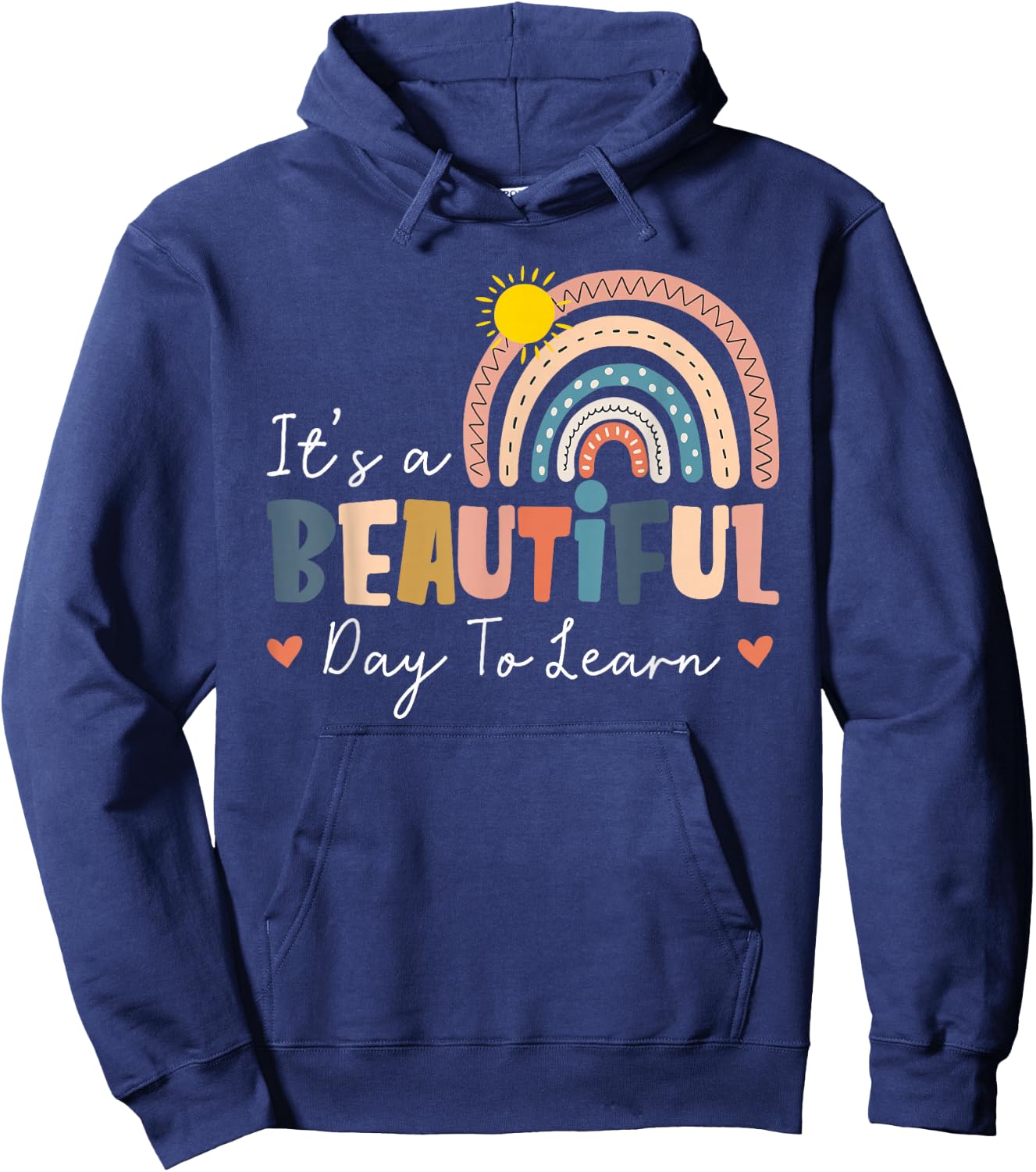 It's A Beautiful Day to Learn Cute Rainbow Boho Teacher Gift Hoodie - Hoodie | Navy
