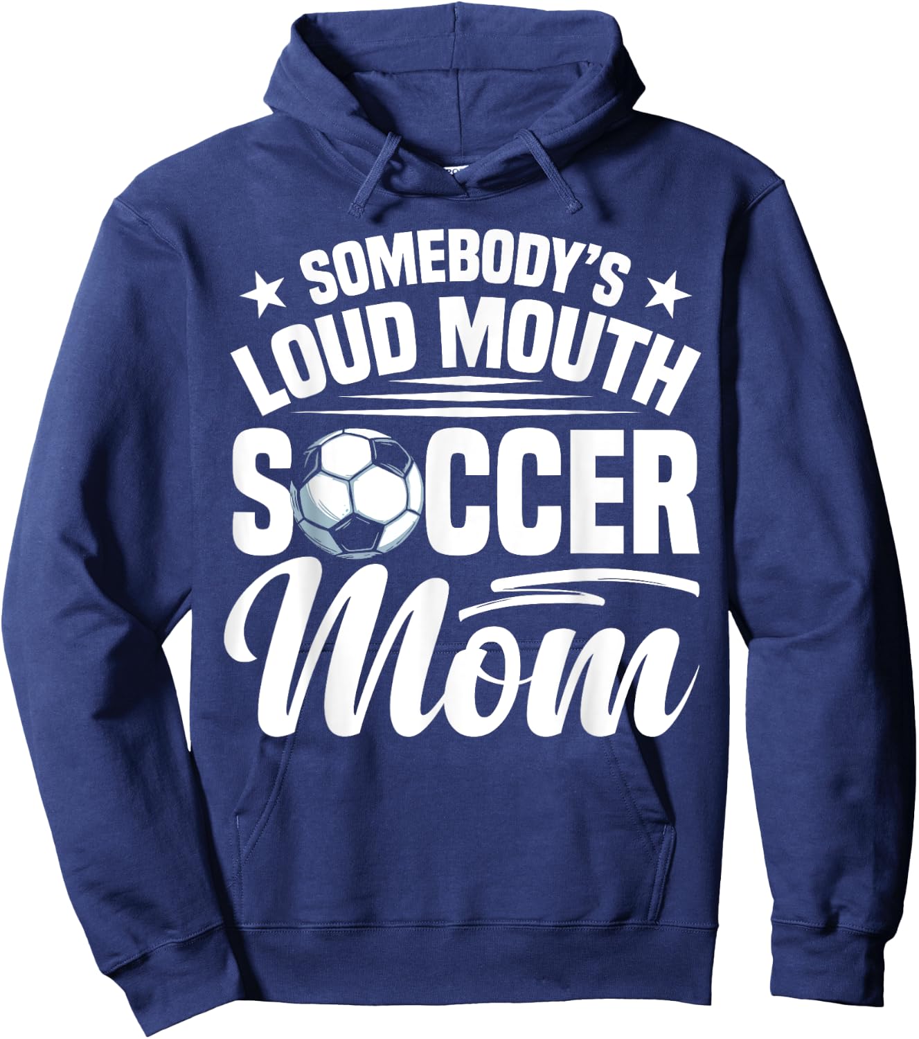 Soccer Mama Soccer Coach Soccer Player Loud Soccer Mom Hoodie - Hoodie | Navy