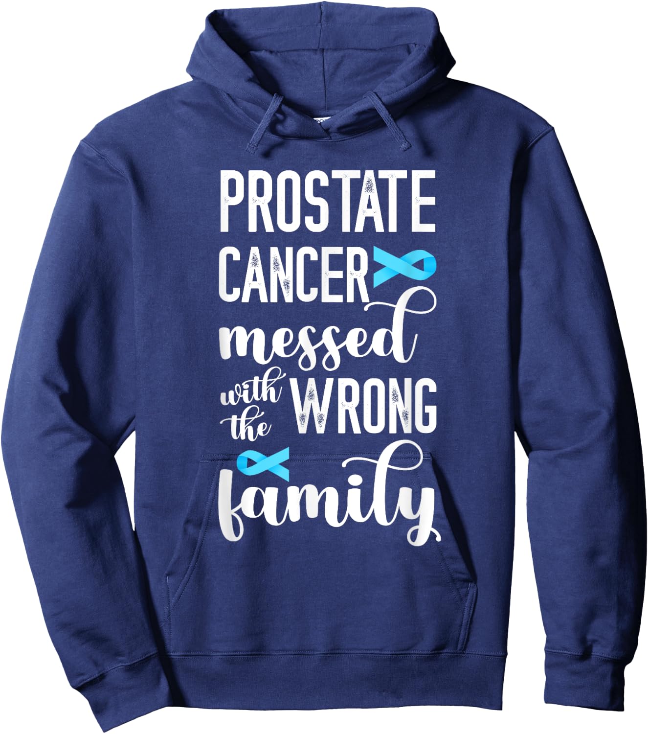 Prostate Cancer Messed Wrong Family Prostate Cancer Support Hoodie - Hoodie | Navy