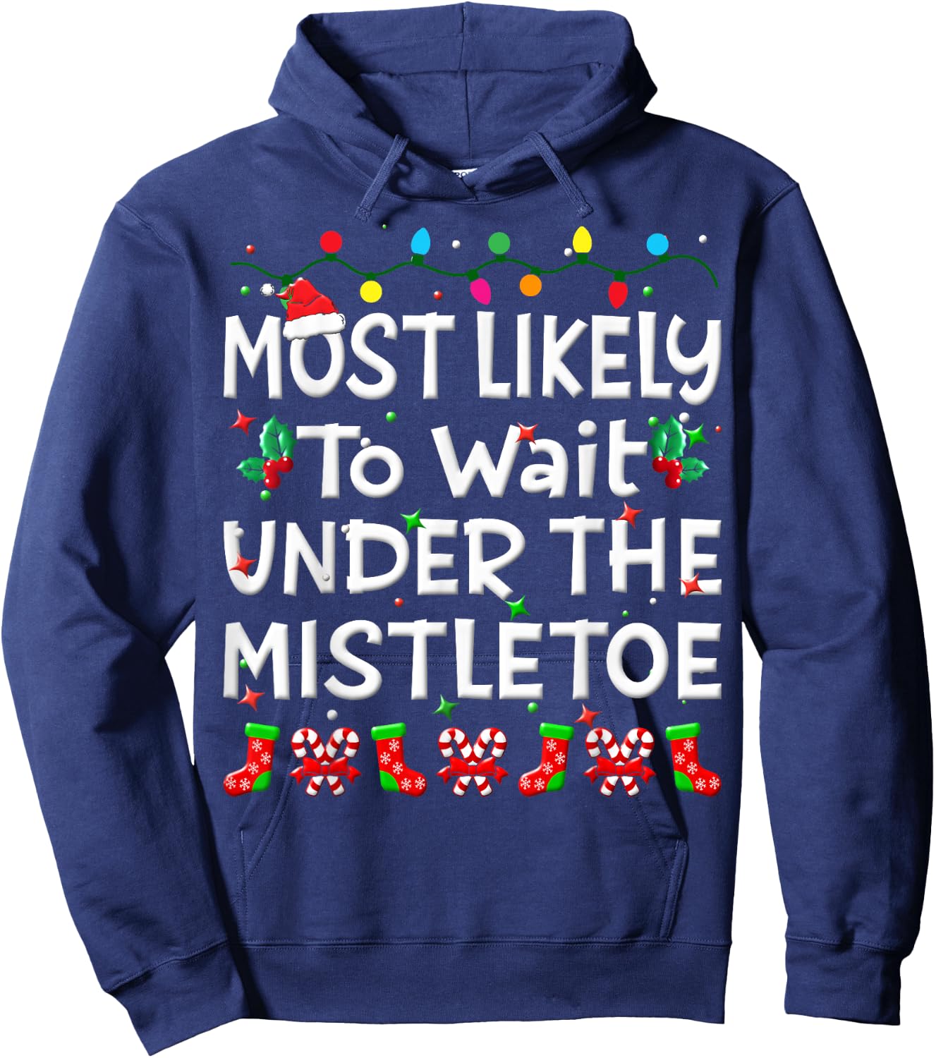 Most Likely To Wait Under The Mistletoe Christmas Family Joy Hoodie - Hoodie | Navy