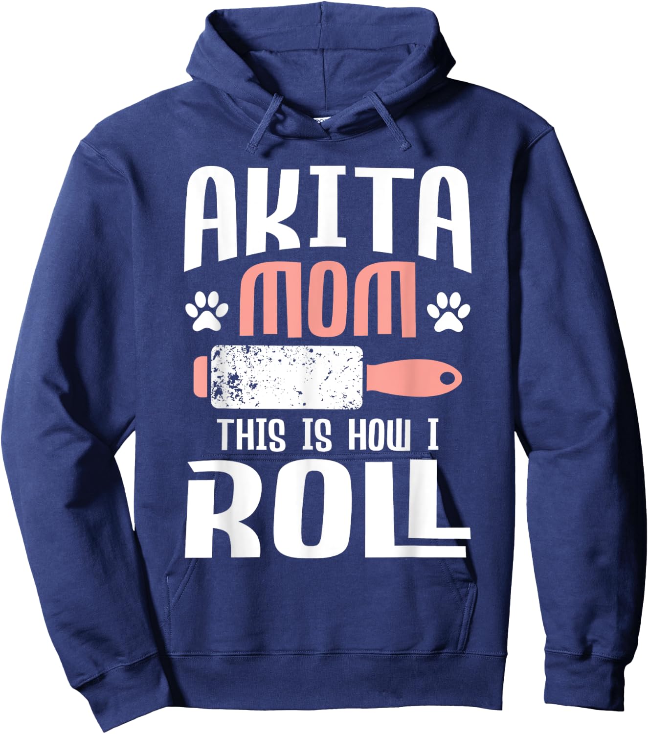 Akita Mom This Is How I Roll - Dog Trainer Pet Owner Breeder Hoodie - Hoodie | Navy