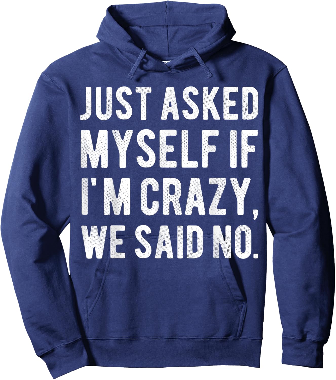 Just asked myself if I'm crazy, we said no. Funny Sarcastic Hoodie - Hoodie | Navy