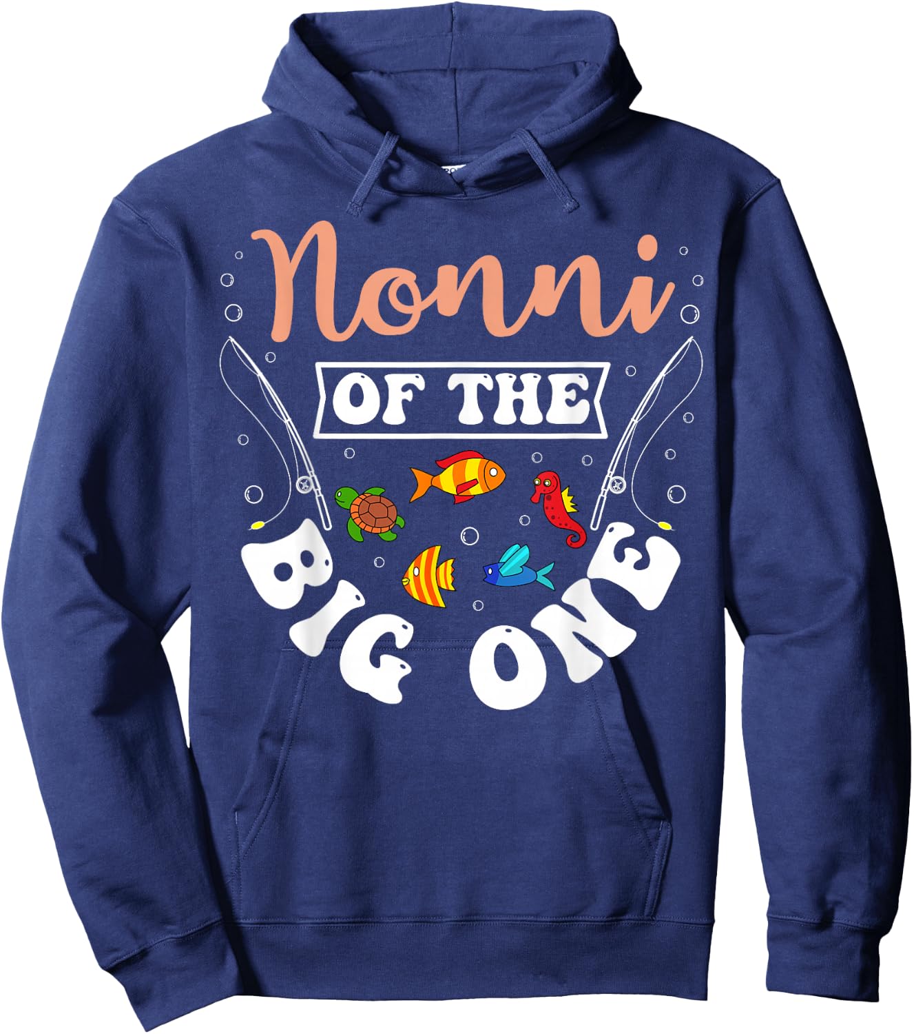 Nonni Of The Big One Fishing Birthday Party Bday Celebration Hoodie - Hoodie | Navy