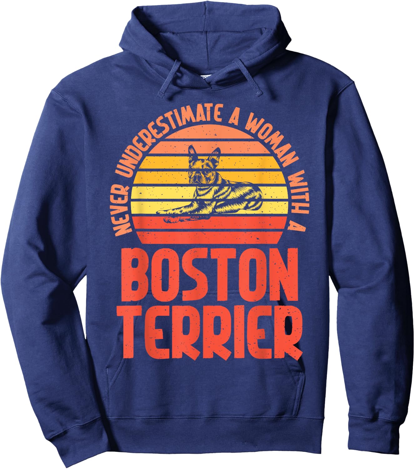 Never underestimate a Woman with a Boston Terrier Hoodie - Hoodie | Navy
