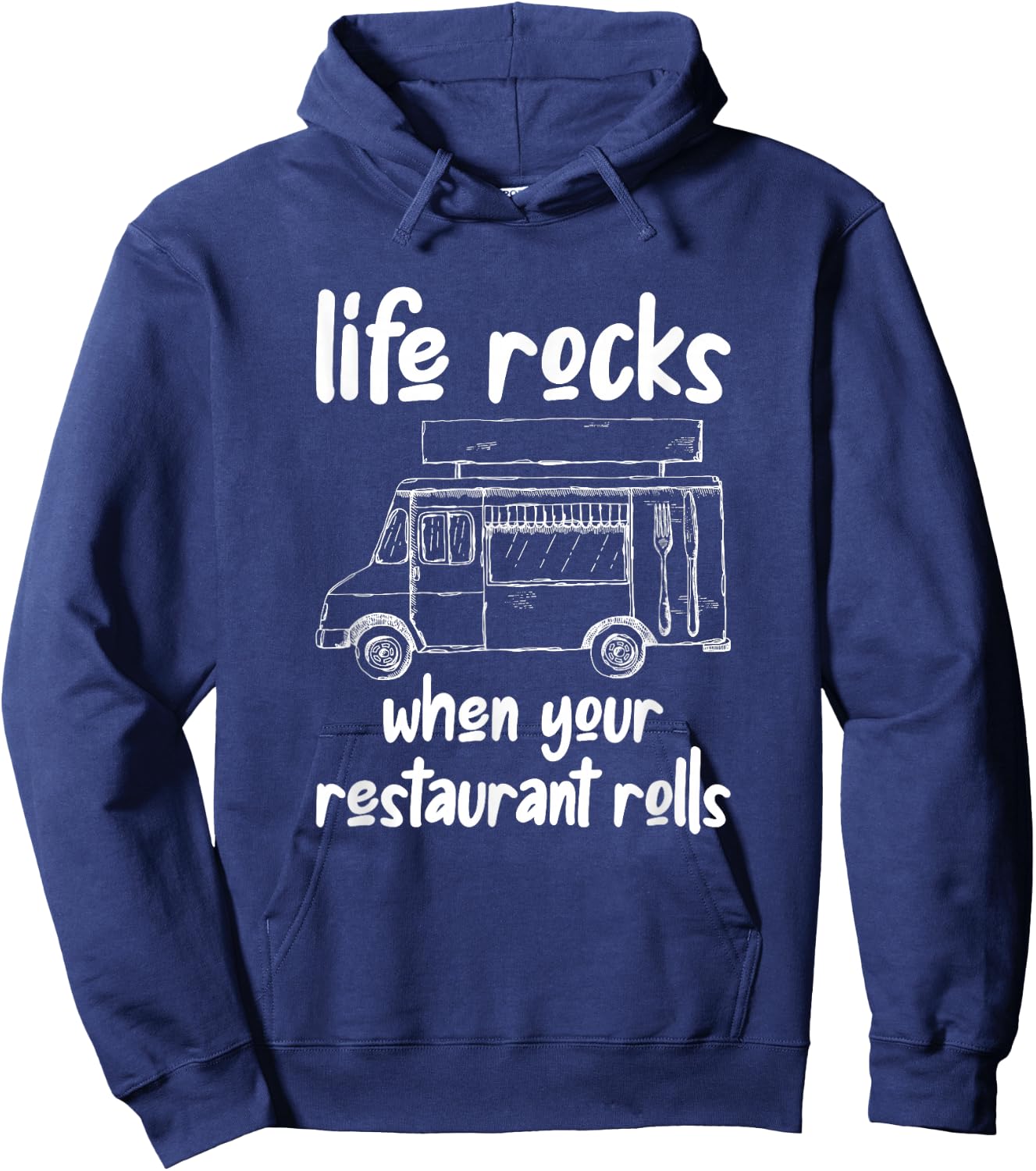 Life Rocks When Your Restaurant Rolls, Food Truck Owner Hoodie - Hoodie | Navy