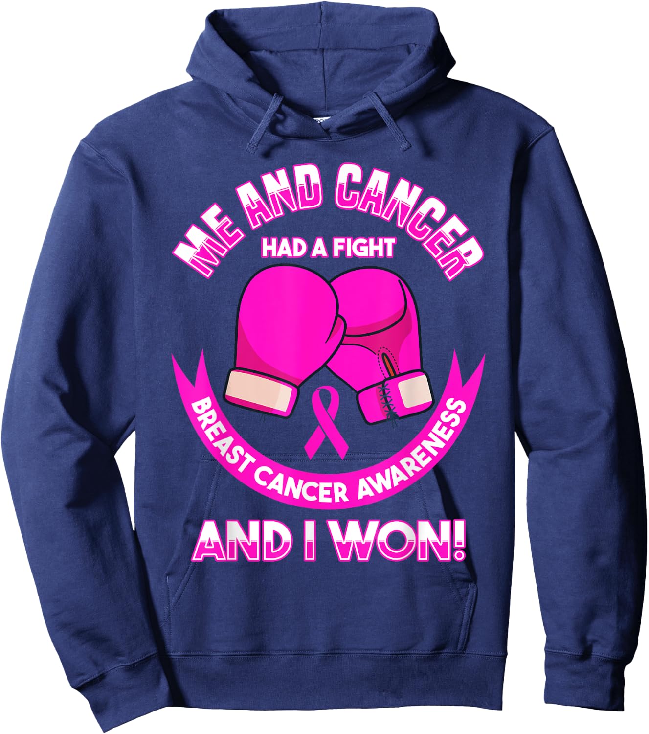 Breast Cancer Awareness Me And Cancer Had A Fight And I Won Hoodie - Hoodie | Navy