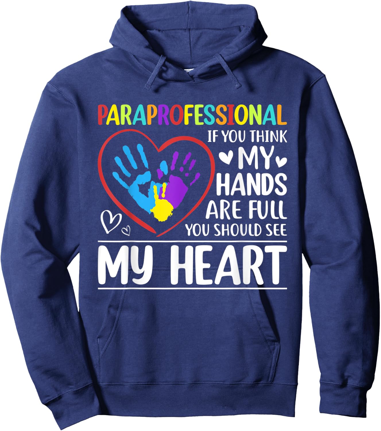 Paraprofessional - If You Think My Hands Full See My Heart Hoodie - Hoodie | Navy