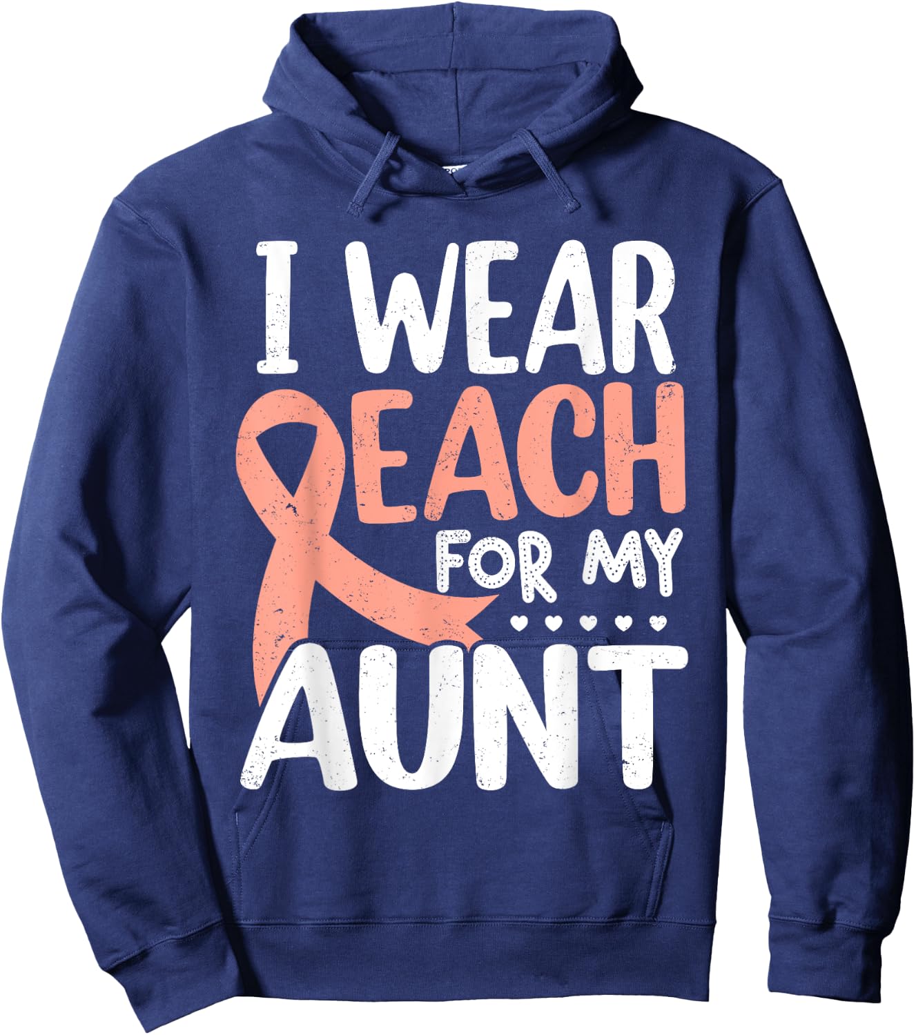 I Wear Peach For My Aunt Uterine Cancer Awareness Hoodie - Hoodie | Navy