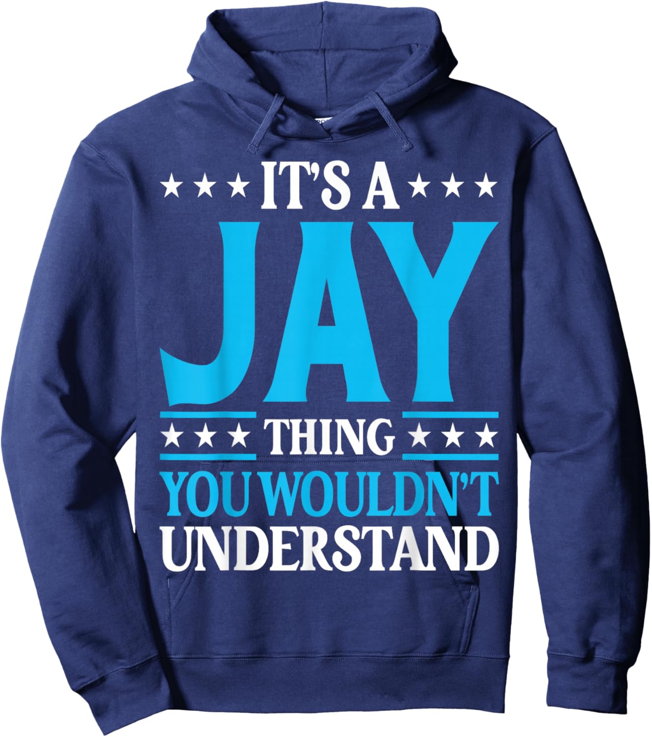 It's A Jay Thing Wouldn't Understand Personal Name Jay Hoodie - Hoodie | Navy
