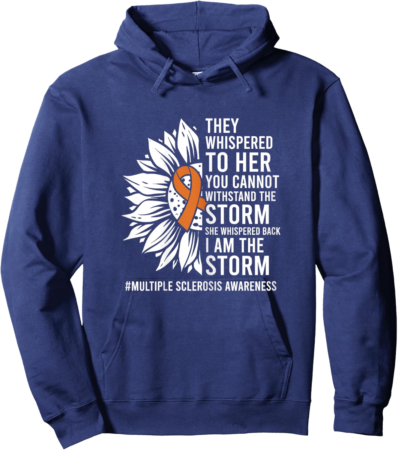 She Whispered I Am The Storm Multiple Sclerosis Awareness Hoodie - Hoodie | Navy