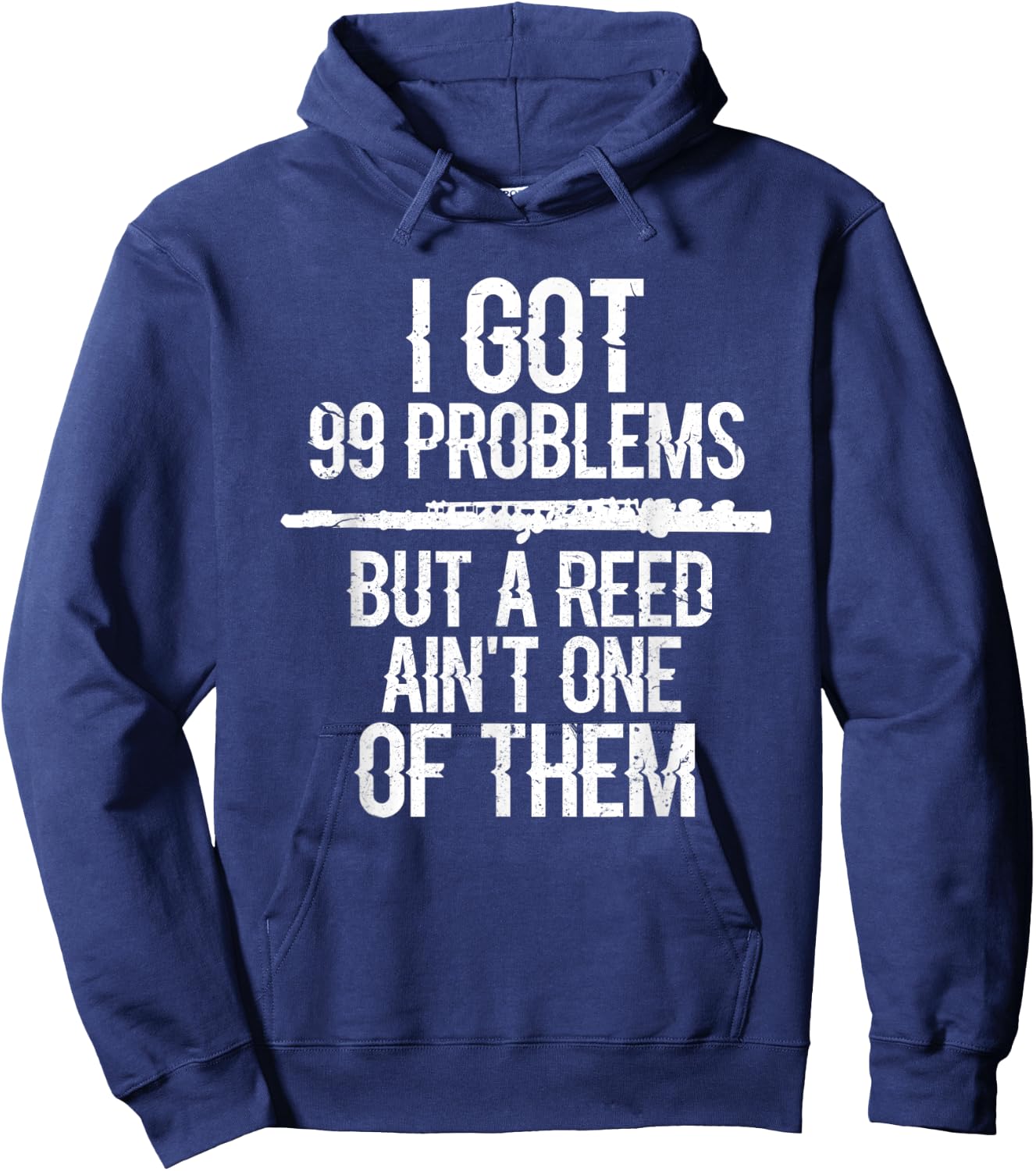 Flute I Got 99 Problems Flute Player Flutist Musician Grunge Hoodie - Hoodie | Navy