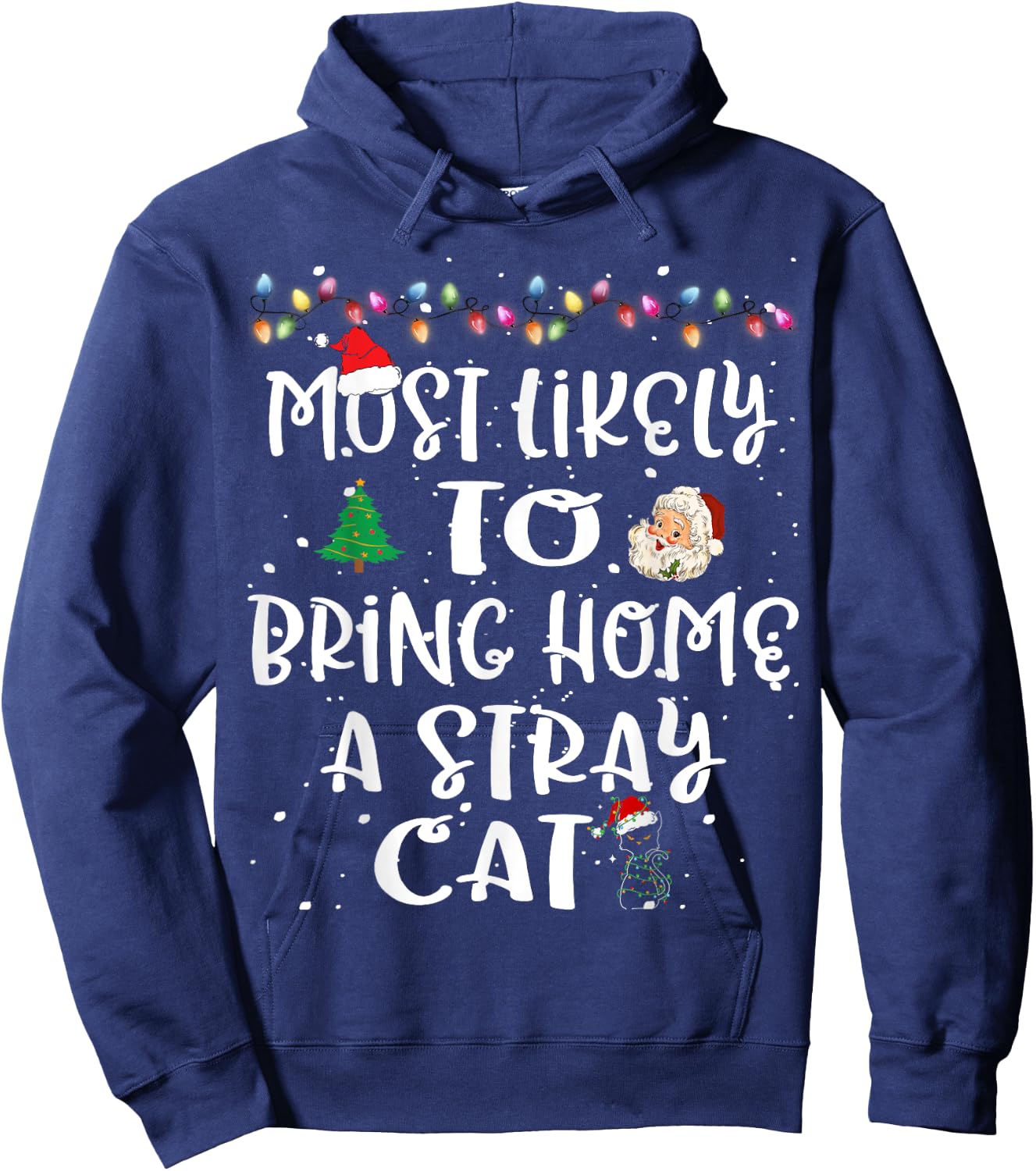 Most Likely To Bring Home Stray Cat Animal Christmas Family Men Women Kids Hoodie - Hoodie | Navy