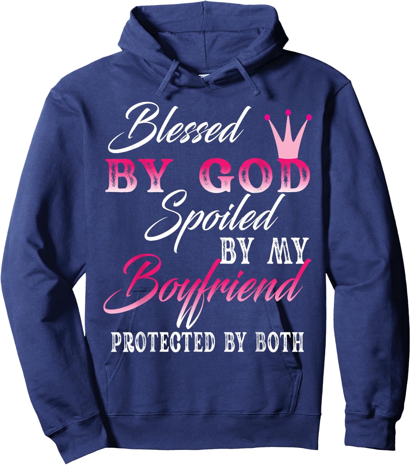 Blessed By God Spoiled By My Boyfriend Protected By Both Hoodie - Hoodie | Navy