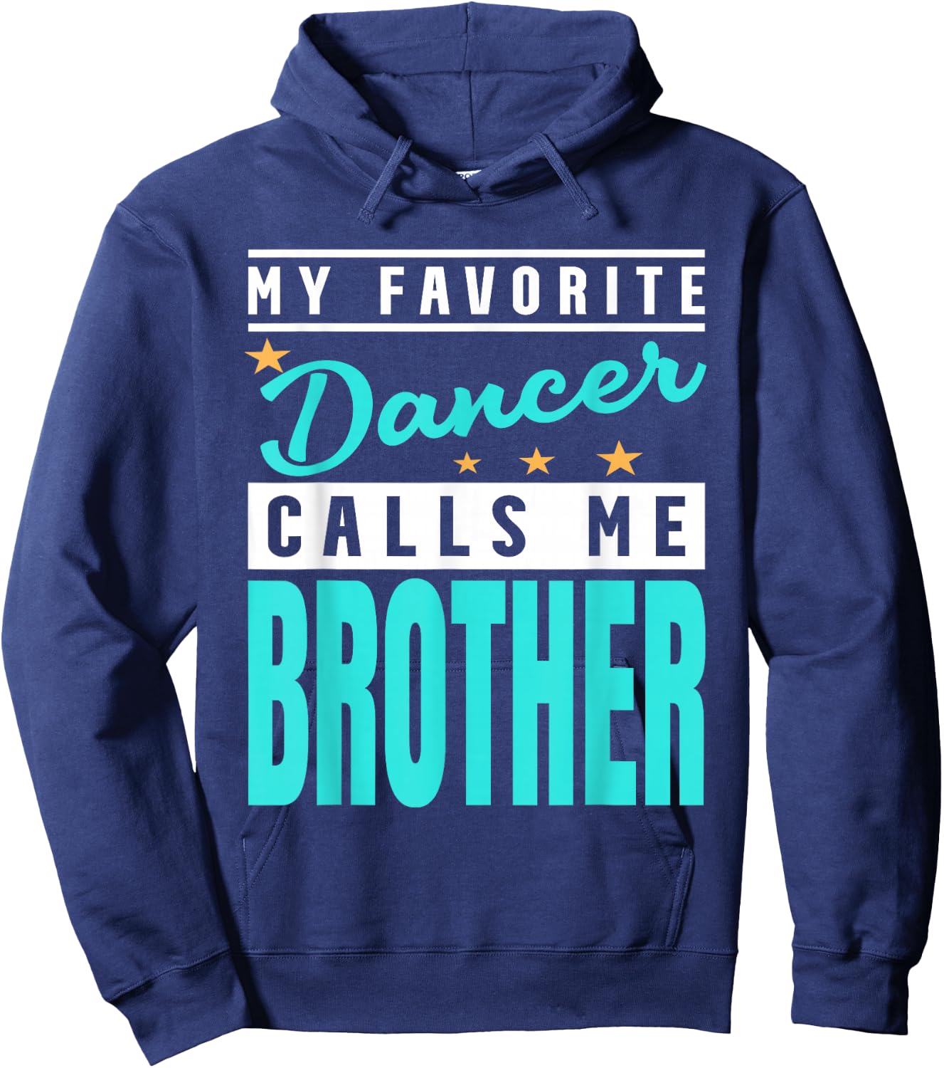 My Favorite Dancer Calls Me Brother, Dancer Brother Hoodie - Hoodie | Navy