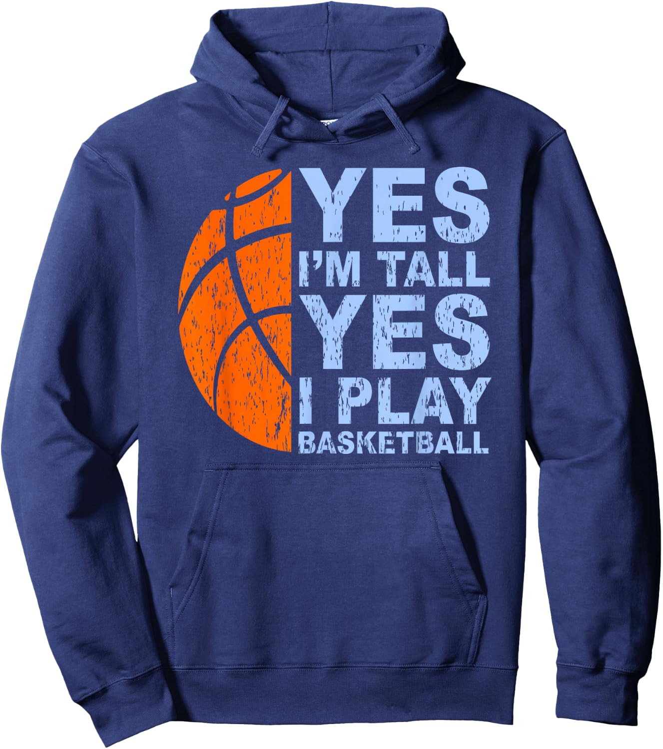 Funny Basketball Yes I'm Tall Basketball Player Gift Hoodie - Hoodie | Navy