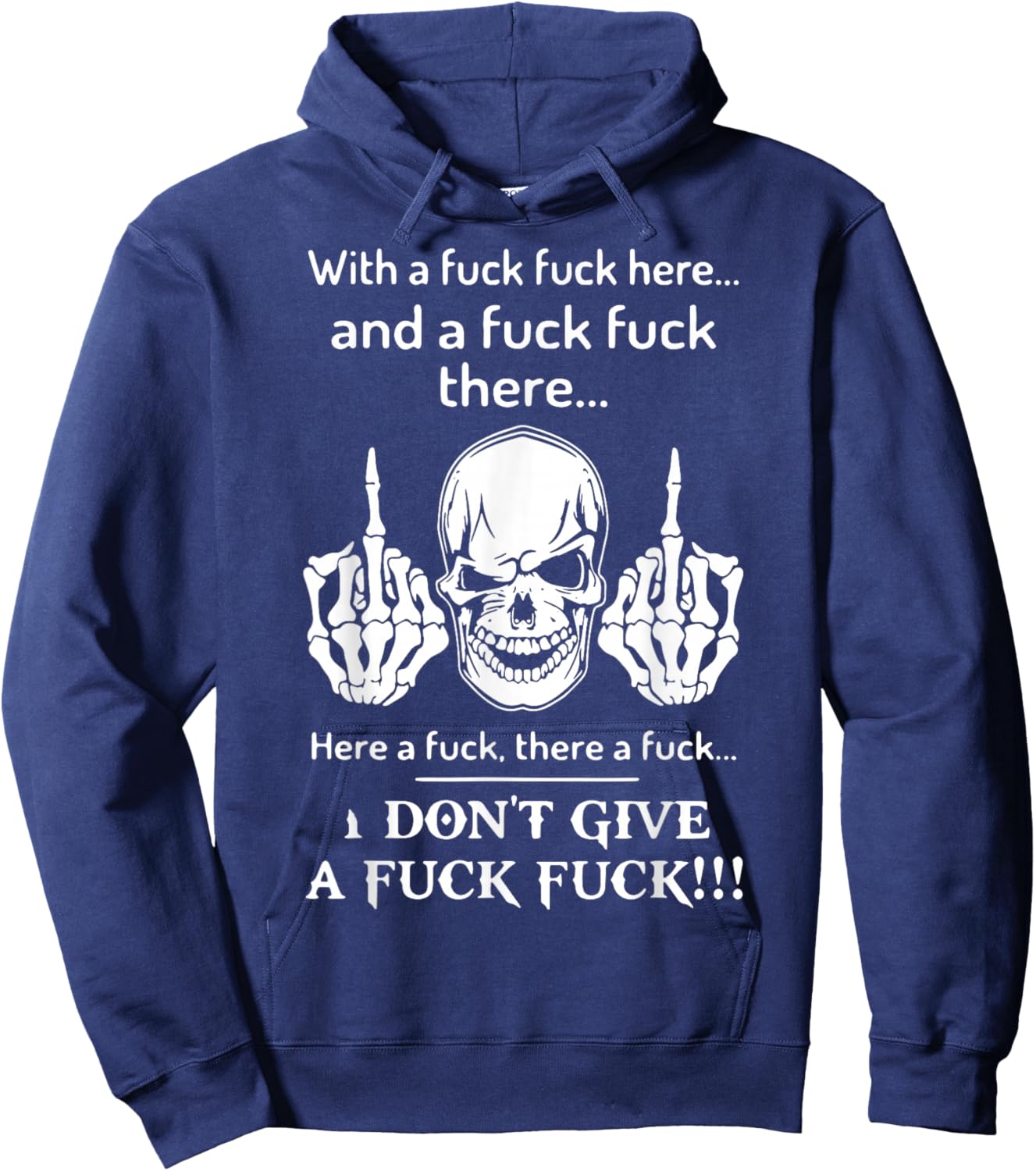 Skull With A Fuck Fuck Here And A Fuck Fuck There Hoodie - Hoodie | Navy