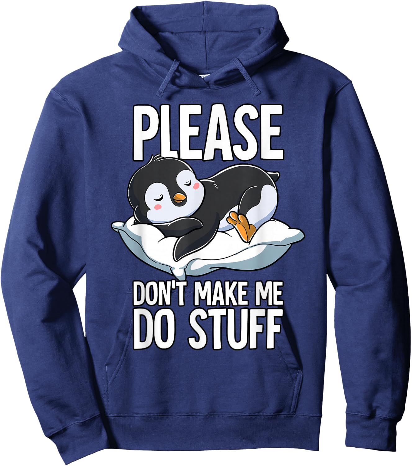 Please Dont Make Me Do Stuff Penguin Hoodie - Hoodie | Navy
