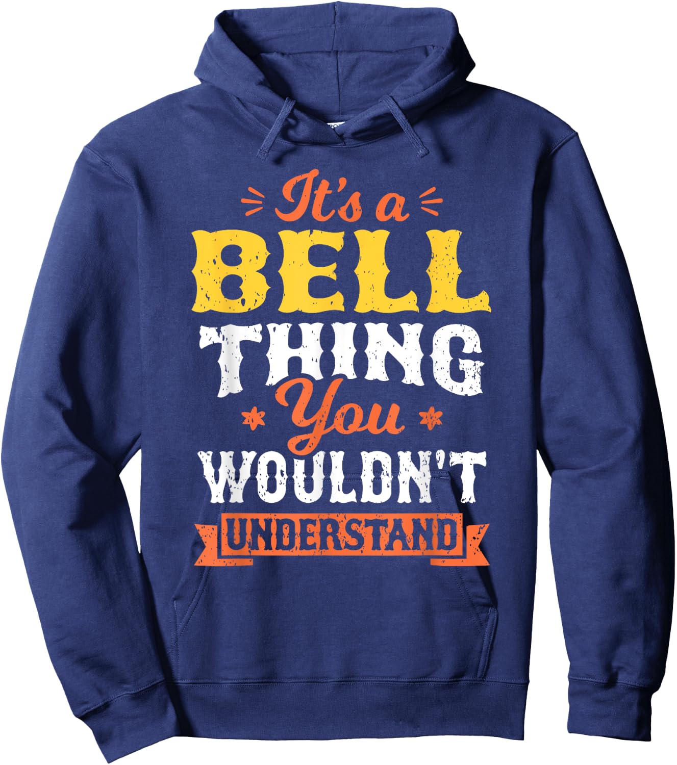 It's A Bell Thing You Wouldn't Understand Last Name Surname Hoodie - Hoodie | Navy