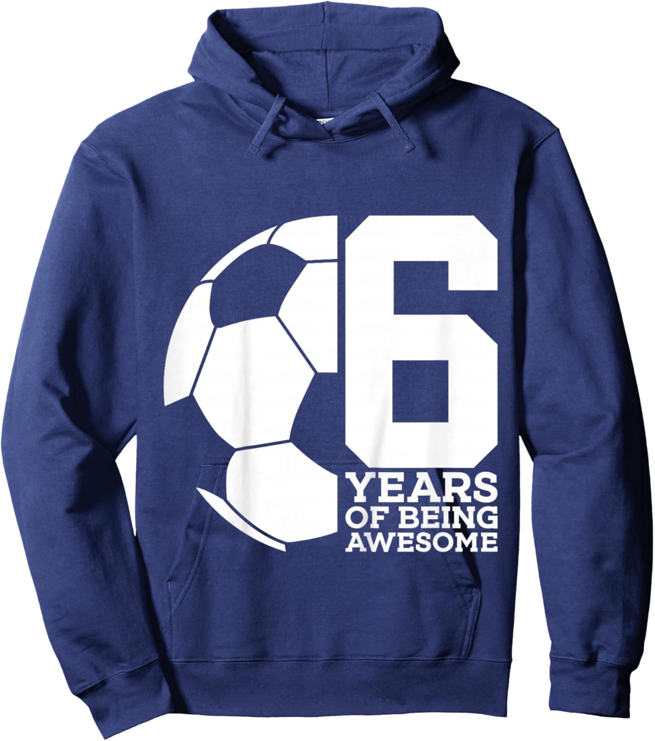 6 Years of Being Awesome Soccer 6th Birthday Hoodie - Hoodie | Navy