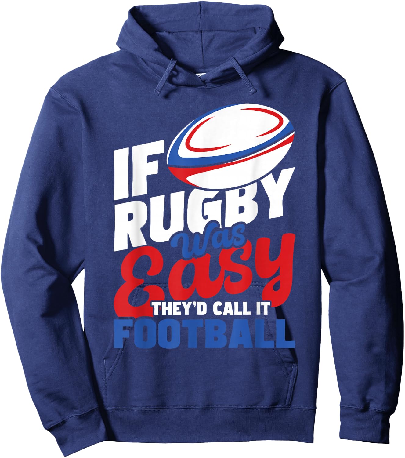 If Rugby was Easy They'd Call It Football - Rugby Player Hoodie - Hoodie | Navy