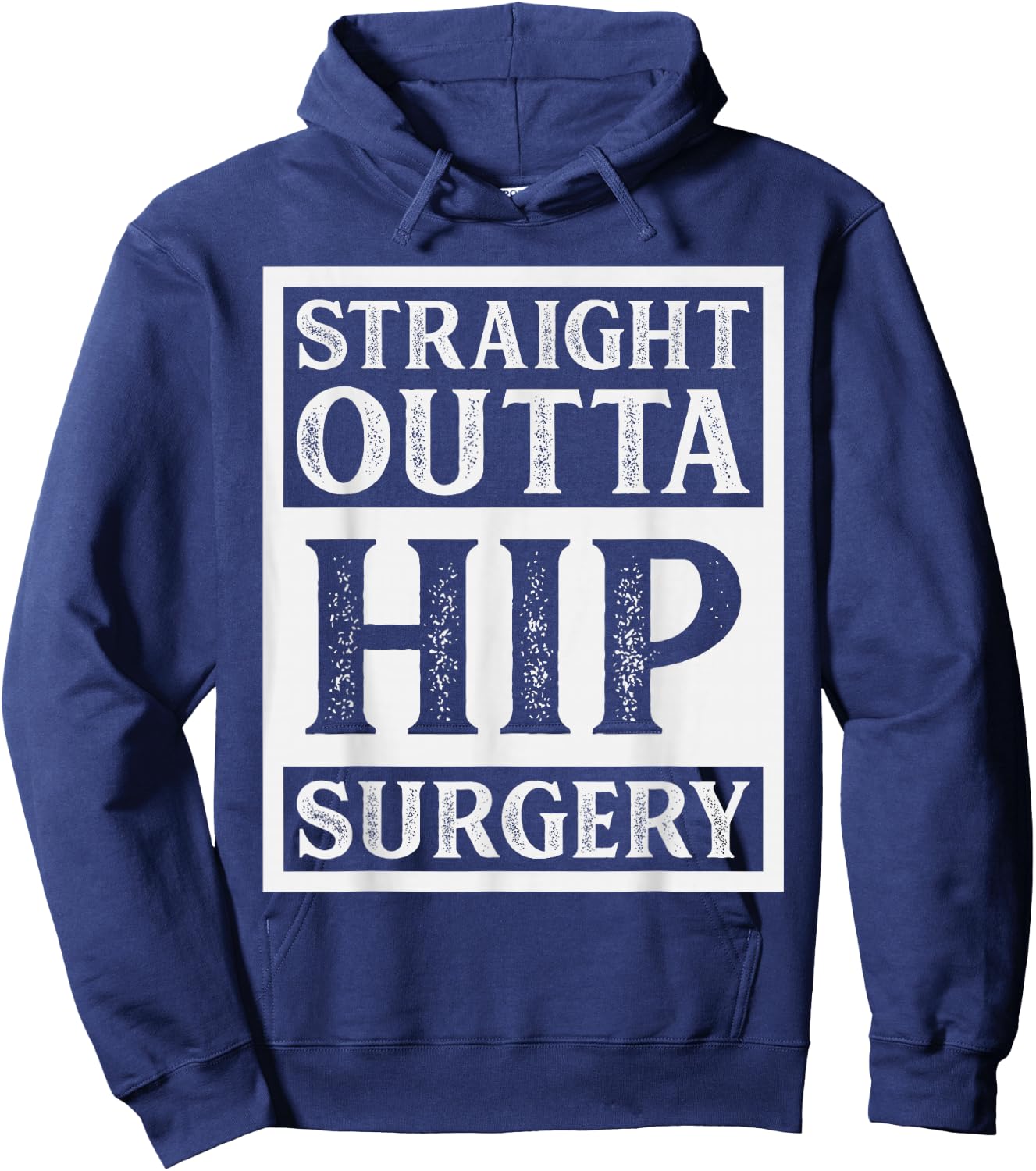 Straight Outta Hip Surgery Hospital Recovery Funny Hoodie - Hoodie | Navy