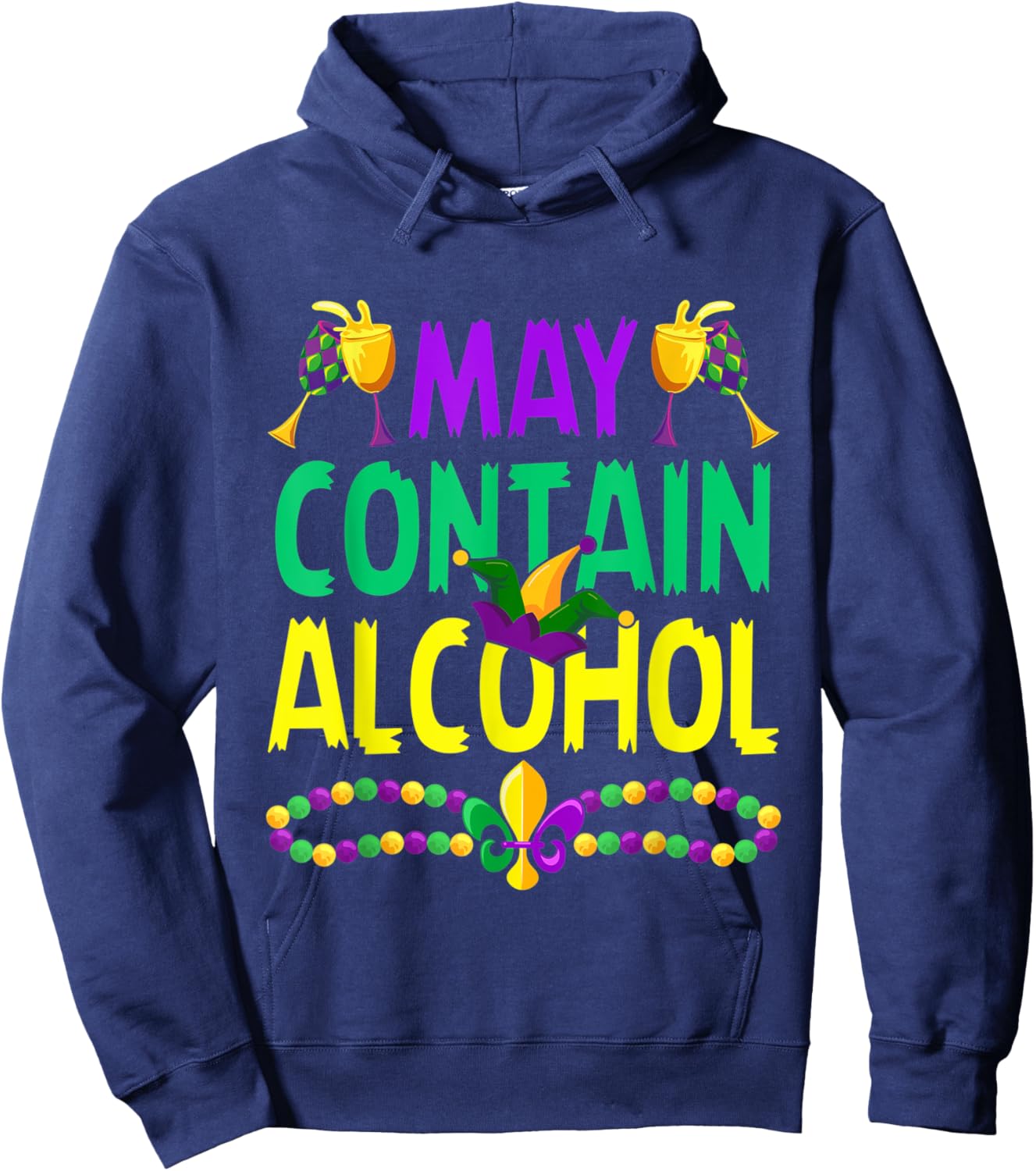 May Contain Alcohol Funny Mardi Gras Carnival Party Graphic Hoodie - Hoodie | Navy