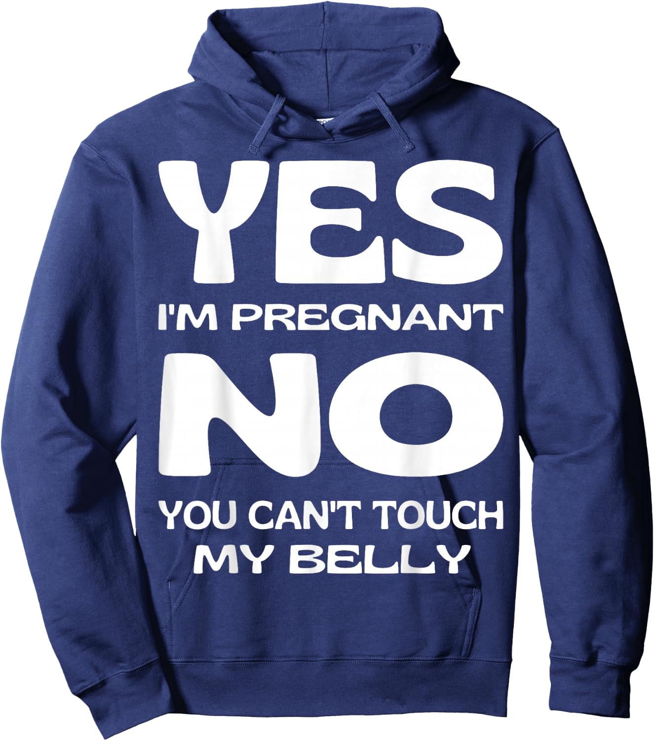 Yes I'm Pregnant Don't Touch My Belly Maternity Pregnancy Hoodie - Hoodie | Navy
